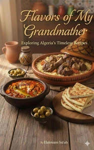 Couscous &amp; Beyond: The Warm Soul of Algerian Home Cooking