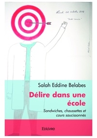 Salah eddine Belabes - Délire dans une école - Sandwiches, chaussettes et cours saucissonnés.
