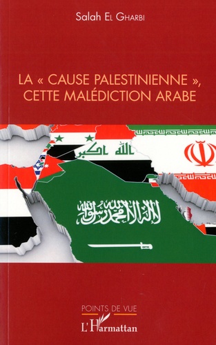 La "cause palestinienne", cette malédiction arabe