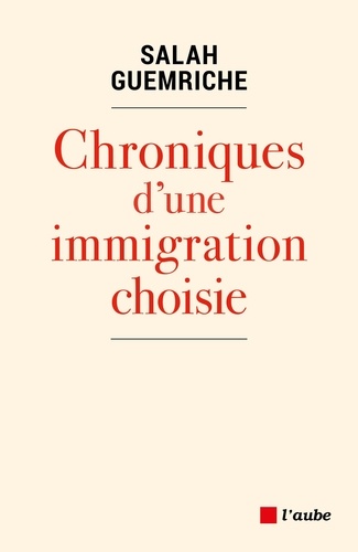 Chroniques d'une immigration choisie (1982-2019)