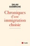 Salah Guemriche - Chroniques d'une immigration choisie (1982-2019).