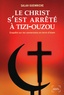 Salah Guemriche - Le Christ s'est arrêté à Tizi-Ouzou - Enquête sur les conversions en terre d'islam.