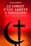 Salah Guemriche - Le Christ s'est arrêté à Tizi-Ouzou - Enquête sur les conversions en terre d'islam.