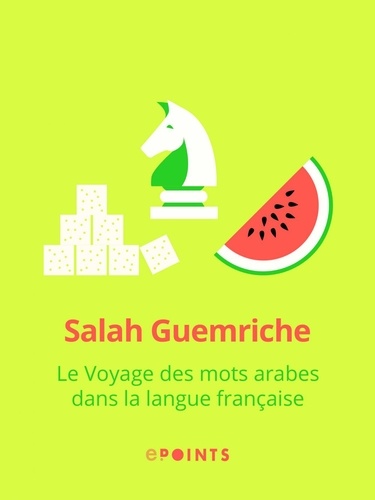 Le Voyage des mots arabes dans la langue française