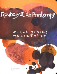 Salah Jahine et Walid Taher - Roubaiyat de printemps.