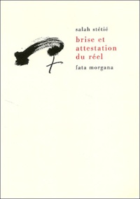 Salah Stétié - Brise et attestation du réel.