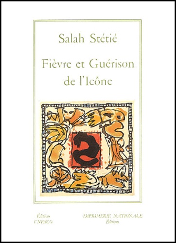 Salah Stétié - Fièvre et guérison de l'icône.