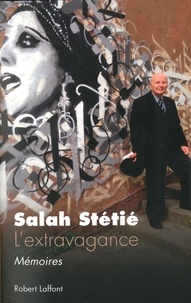 Salah Stétié - L'extravagance - Mémoires.