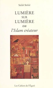 Lumière sur lumière ou L'islam créateur