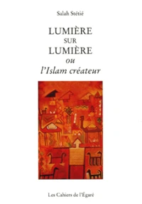 Lumière sur lumière ou L'islam créateur