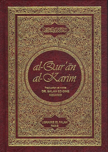 Salaheddine Kechrid - Al-Qur'ân al-Karim - Initiation à l'interprétation objective du texte intraduisible du Saint Coran, édition bilingue français-arabe.
