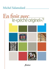 Pour en finir avec le "péché originel" ?