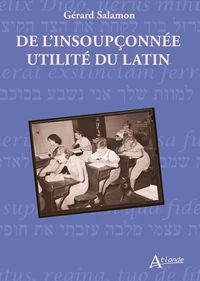 De l'insoupçonnée utilité du latin