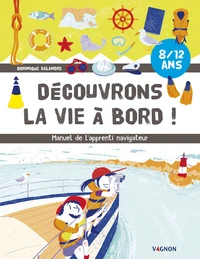 Decouvrons la vie à bord !