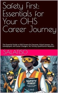  Salatiso Mdeni - Safety First:  Essentials for Your OHS Career Journey - Safety First, #1.
