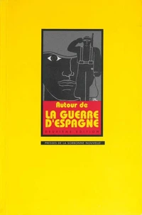 Autour De La Guerre D'Espagne, 1936-1939. Actes Du Colloque Organise A La Sorbonne Par Le Crid Les 7 Et 8 Novembre 1986