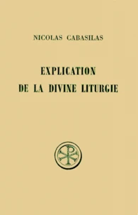 Explication De La Divine Liturgie. Edition Bilingue Francais-Grec, 2eme Edition Revue Et Augmentee
