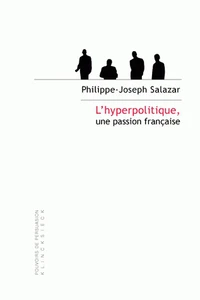 L'hyperpolitique, une passion française