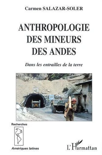 Anthropologie des mineurs des Andes