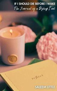 If I Should Die Before I Wake: The Journal of a Dying Soul