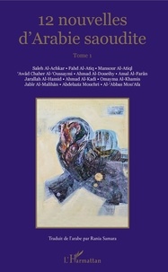 Saleh Al-Achkar et Mansour Al-Atiq - Nouvelles d'Arabie saoudite - Tome 1.