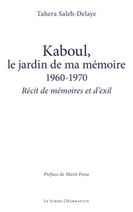 Kaboul, le jardin de ma mémoire 1960-1970