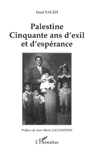 Palestine. Cinquante Ans D'Exil Et D'Esperance