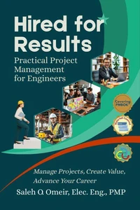 HIRED FOR RESULTS: Practical Project Management  for Engineers