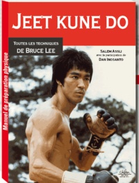 Salem Assli - Jeet Kune Do - Toute les techniques de Bruce Lee.