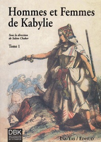 Salem Chaker et  Collectif - Hommes Et Femmes De Kabylie. Tome 1.