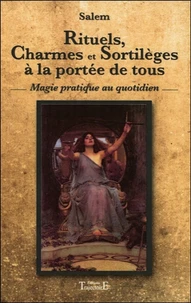 Rituels, charmes et sortilèges à la portée de tous