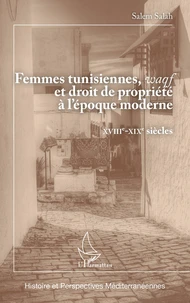 Femmes tunisiennes, waqf et droit de propriété à l'époque moderne