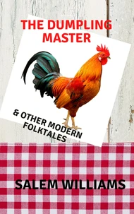 The Dumpling Master &amp; Other Modern Folk Tales