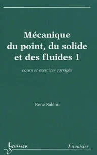 Mécanique du point, du solide et des fluides