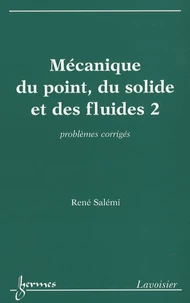 Mécanique du point, du solide et des fluides
