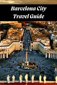 Barcelona City Travel Guide 2025-2026