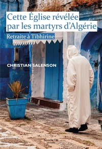 Cette Eglise révélée par les martyrs d'Algérie