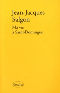 Ma vie à Saint-Domingue