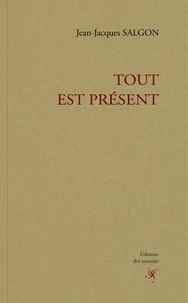 Tout est présent
