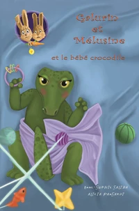 Galurin et Mélusine et le bébé crocodile