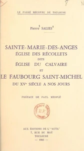 Sainte-Marie-des-Anges, église des Récollets, dite église du Calvaire, et le faubourg saint-Michel du XVe siècle à nos jours
