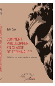 Salif Coly - Comment philosopher en classe de terminale ? - Réflexions sur le commentaire de textes.