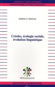Salikoko Mufwene - Créoles, écologie sociale, évolution linguistique.