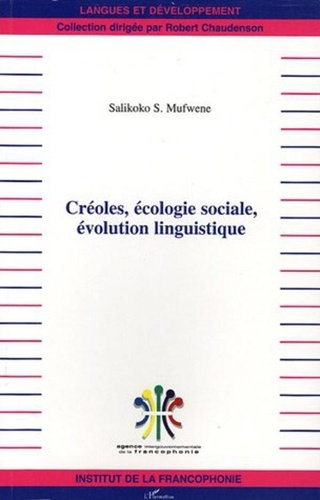 Salikoko Mufwene - Créoles, écologie sociale, évolution linguistique.