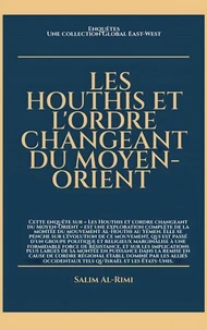 Les Houthis et l'ordre changeant du Moyen-Orient