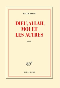 Ebooks télécharger kostenlos Dieu, Allah, moi et les autres PDF ePub CHM par Salim Bachi in French