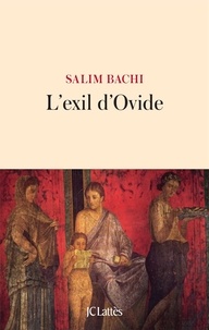 Salim Bachi - L'exil d'Ovide.