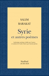 Salim Barakat - Syrie et autres poèmes.