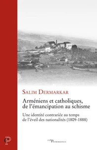 Arméniens et catholiques, de l'émancipation au schisme