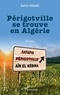 Salim Kébaïli - Périgotville se trouve en Algérie.